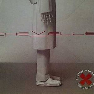 Chevelle: This Type of Thinking Could Do us in : CD