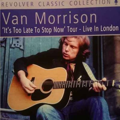 Van Morrison: Its Too late to stop now : Tour Live in London : CD