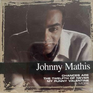 Johnny Mathis : Compilation – The Twelfth of Never / My Funny Valentine and more : CD