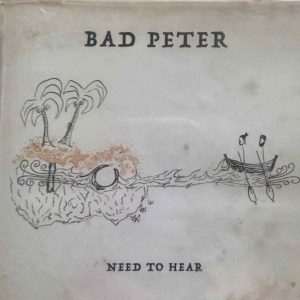 Bad Peter : Need to Hear : CD