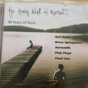 The Train Kept a Rolling : Various Artists : 30 Years of Rock : 2 CD Set