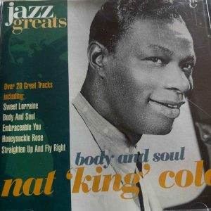 Nat King Cole : Jazz Greats – Body and Soul : CD