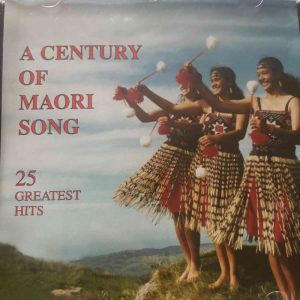 Various Artists : A Century of Maori Song (25 Greatest Hits) : CD Cond. = VG