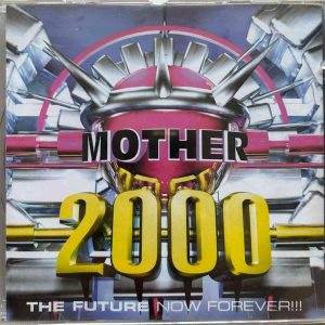 Mother 2000 : The Future Now Forever!!! : CD Cond. = VG