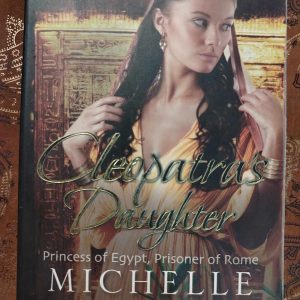 Cleopatra's Daughter : Michelle Moran : Historical Fiction / Fiction : BOOK : VG