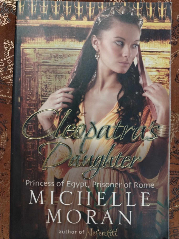 Cleopatra's Daughter : Michelle Moran : Historical Fiction / Fiction : BOOK : VG