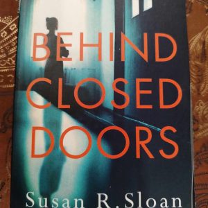 Behind Closed Doors : Susan R. Sloan : Legal Thriller / Drama : BOOK : VG