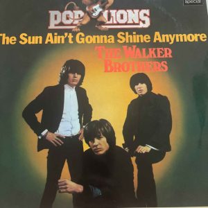 The Walker Brothers : The Sun Ain’t Gonna Shine Anymore : LP Cond. = VG