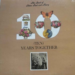 Peter, Paul and Mary : Ten Years Together (The Best of) : LP Cond. = VG
