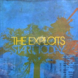 The Exploits: Start Today : CD