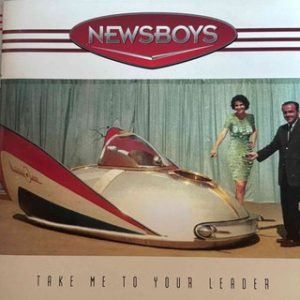 Newsboys: Take Me to Your Leader : CD