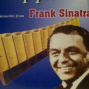 PANPIPES: PANPIPES FAVOURITES FROM FRANK SINATRA: INSTRUMENTAL : CD