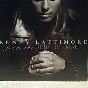 KENNY LATTIMORE: FROM THE SOUL OF MAN : CD