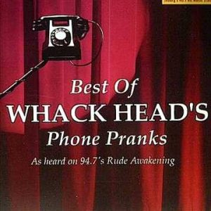 Whack Heads Best of Phone Pranks : CD