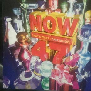 Now the what I call Music 47: Now 47 : Various Artists : CD