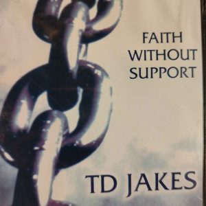 Faith Without Support : TD Jakes : DVD