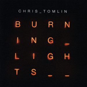Chris Tomlin : Burning Lights : CD