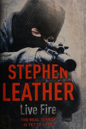 Live fire : Stephen Leather : Dan Shepherd (Fictitious character)/Undercover operations : Book