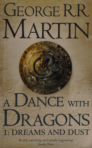 A Dance with Dragons: 1: Dreams and Dust : George R. R. Martin : Book