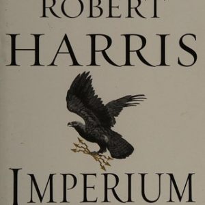 Imperium : Robert Harris : Fiction/Rome in fiction : Book