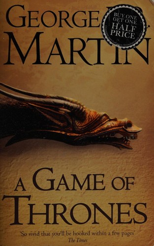 A Game of Thrones: Book One of a Song of Ice and Fire : George R. R. Martin : Book
